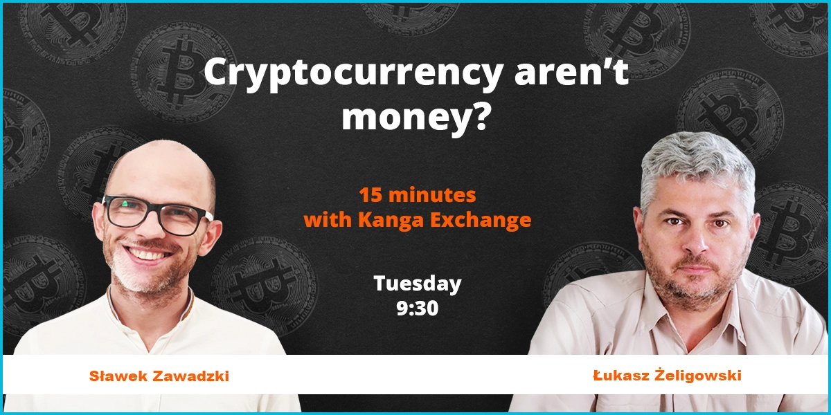 Cryptocurrencies aren't money? | 15 minutes with Kanga #49