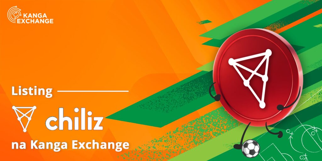 Listing Chiliz na Kanga Exchange