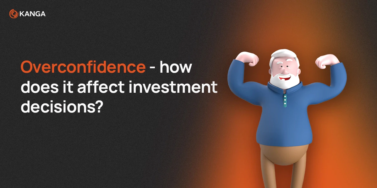 Overconfidence - Why Many Investors Think They Are Better Than Others and How This Affects Their Investment Decisions