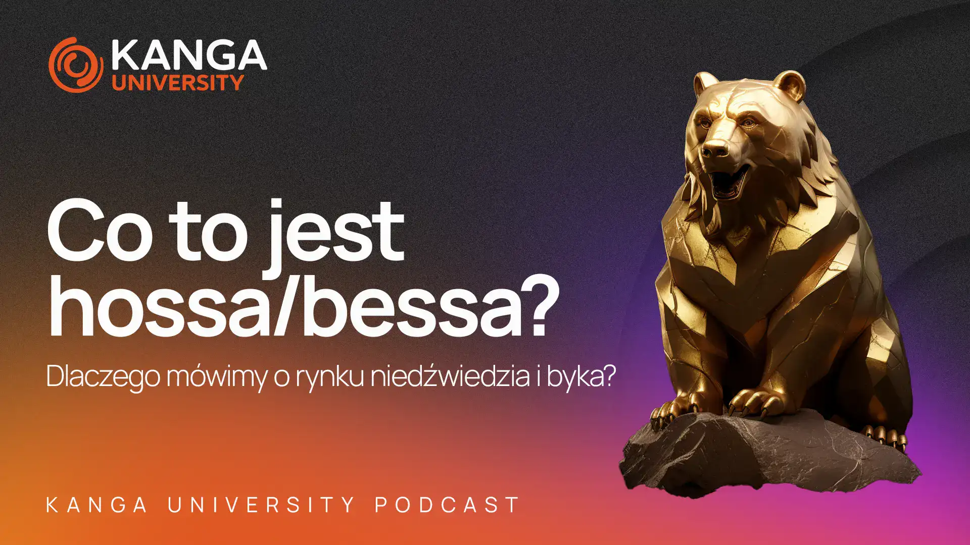 Kanga University Podcast #14 | Co to jest hossa/bessa? część II