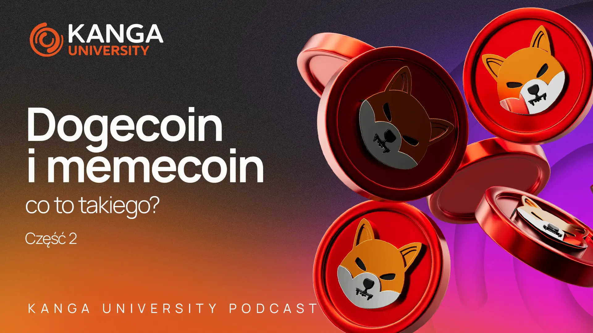 Kanga University Podcast #17 | Dogecoin i memecoin, co to takiego? | Część II