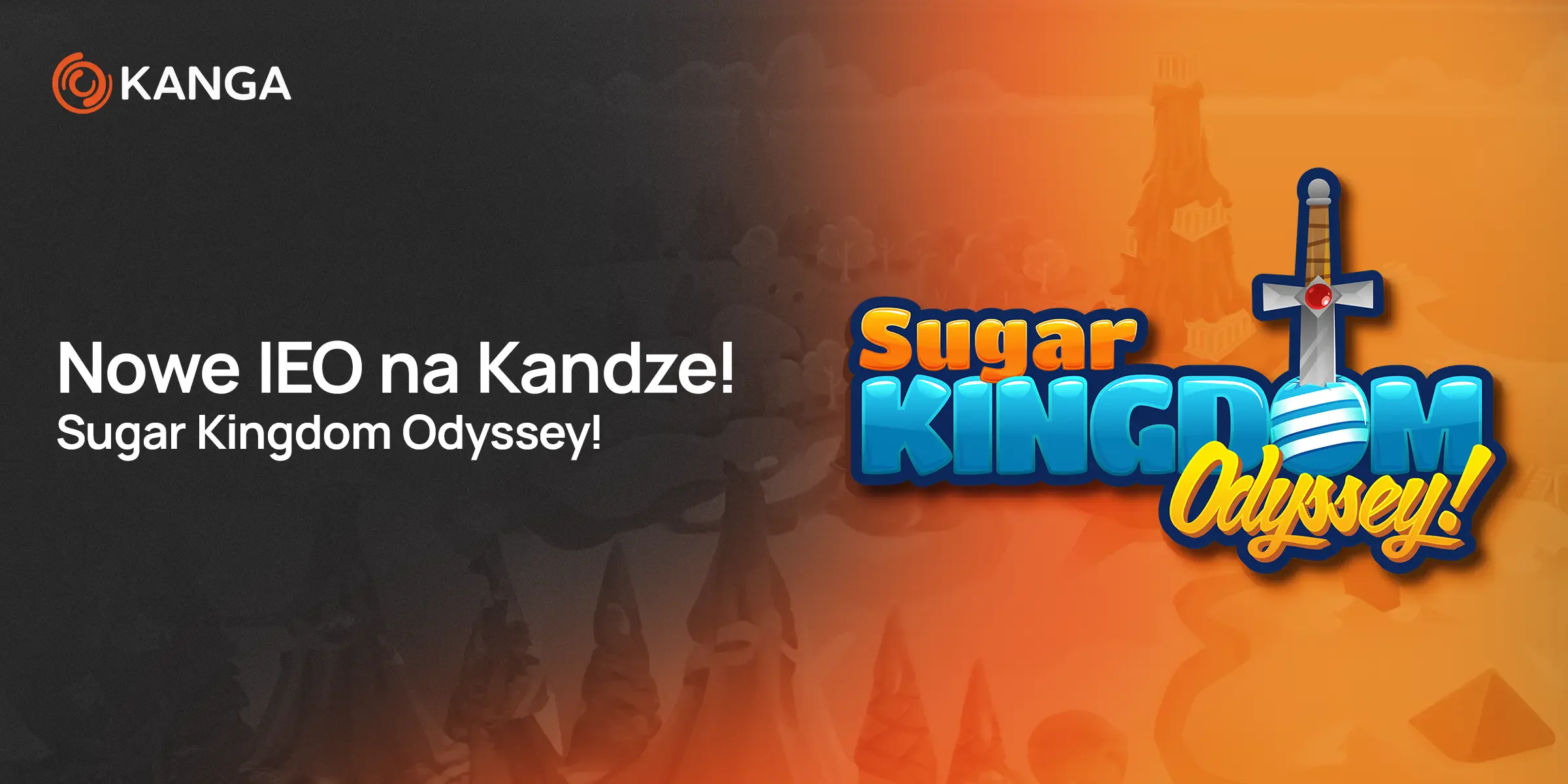 Nowe IEO na Kandze - Sugar Kingdom Odyssey!