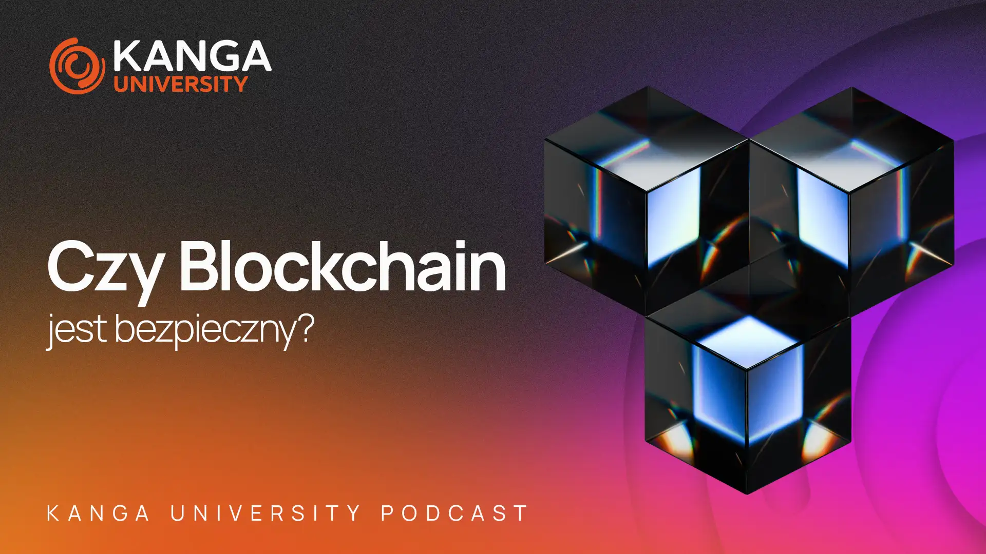 Czy Blockchain jest bezpieczny? Kanga University Podcast #21